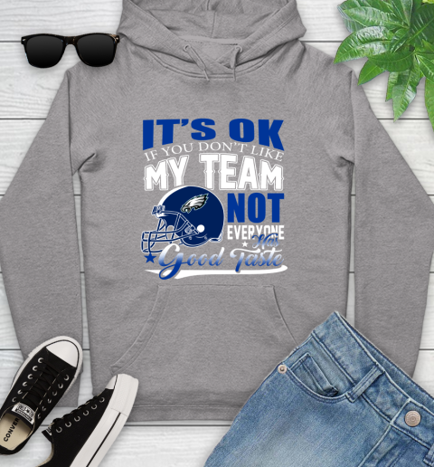 Philadelphia Eagles NFL Football You Don't Like My Team Not Everyone Has Good Taste Youth Hoodie 6