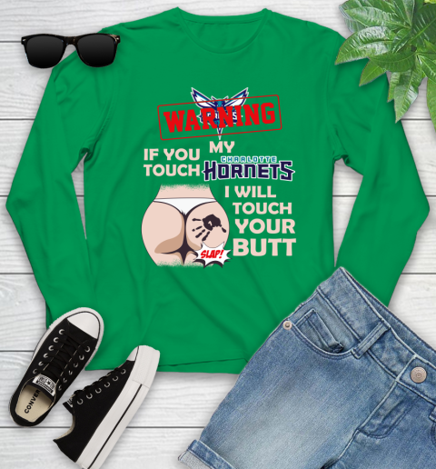 Charlotte Hornets NBA Basketball Warning If You Touch My Team I Will Touch My Butt Youth Long Sleeve 7