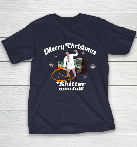 Merry Christmas Shitter Was Full Vacation Youth T-Shirt 2