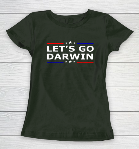 Lets Go Darwin Funny Sarcastic Lets Go Darwin Women's T-Shirt 11