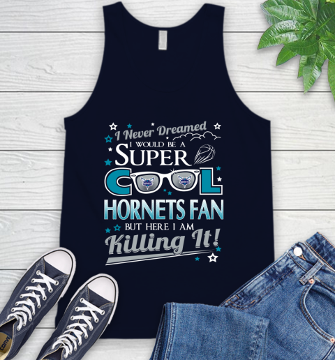 Charlotte Hornets NBA Basketball I Never Dreamed I Would Be Super Cool Fan Tank Top 2