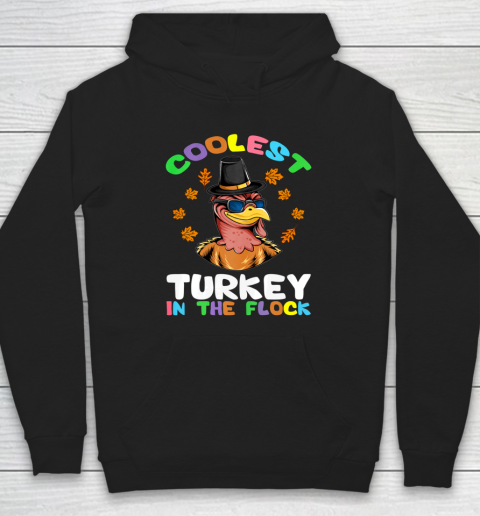 Funny Thanksgiving Day Coolest Turkey In The Flock Hoodie