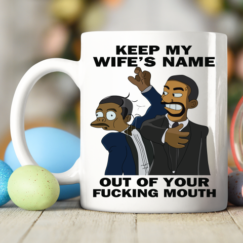 Keep My Wife's Name Out Your Fucking Mouth Will Smith Slaps Chris Rock Ceramic Mug 11oz 2