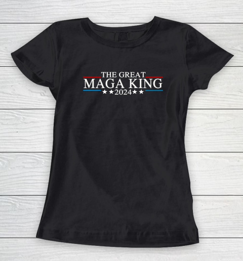The Great MAGA King Donald Trump 2024 Republicans Women's T-Shirt