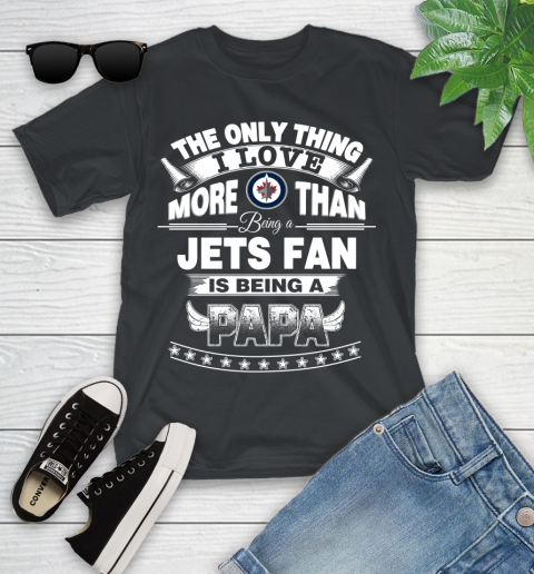 NHL The Only Thing I Love More Than Being A Winnipeg Jets Fan Is Being A Papa Hockey Youth T-Shirt