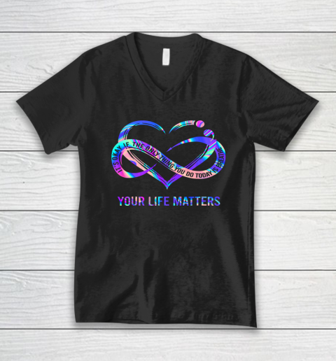 Your Life Matters Shirt Suicide Prevention Awareness V-Neck T-Shirt