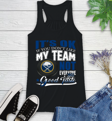 Buffalo Sabres NHL Hockey You Don't Like My Team Not Everyone Has Good Taste Racerback Tank