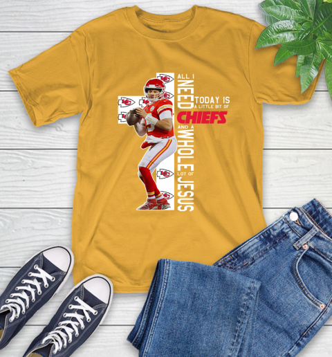Patrick Mahomes All I Need Today Is A Little Bit Of Chiefs And A Whole Lot Of Jesus T-Shirt 14