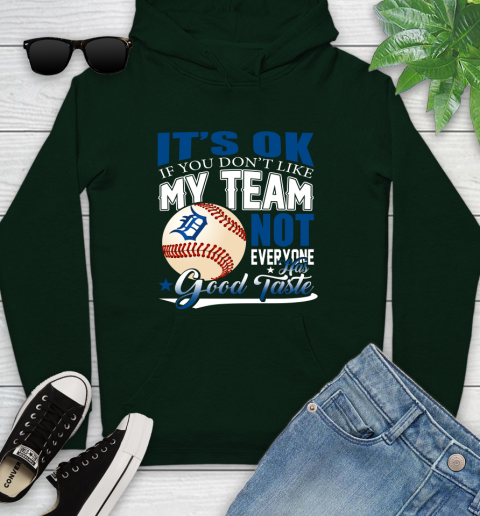 Detroit Tigers MLB Baseball You Don't Like My Team Not Everyone Has Good Taste Youth Hoodie 14