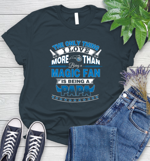 NBA The Only Thing I Love More Than Being A Orlando Magic Fan Is Being A Papa Basketball Women's T-Shirt 11
