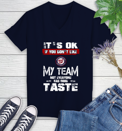 Washington Nationals MLB Baseball It's Ok If You Don't Like My Team Not Everyone Has Good Taste Women's V-Neck T-Shirt - Image 3