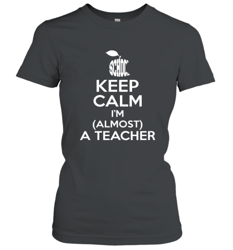 Gift For Future Teacher T Shirt Almost A Teacher Tee Shirt Women T-Shirt