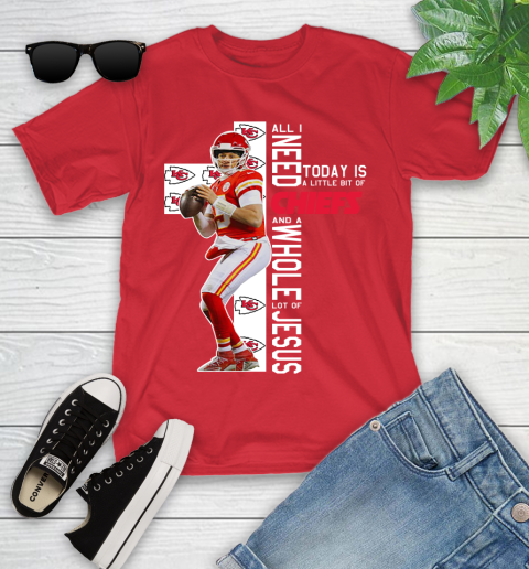 Patrick Mahomes All I Need Today Is A Little Bit Of Chiefs And A Whole Lot Of Jesus Youth T-Shirt 13