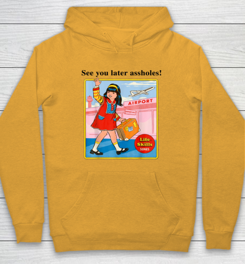 See You Later Assholes Steven Rhodes Poster Hoodie 2