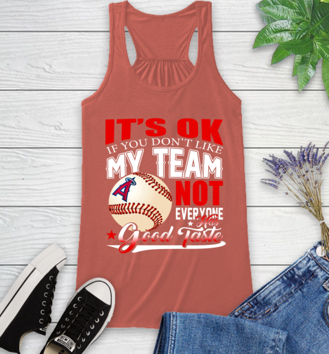 Los Angeles Angels MLB Baseball You Don't Like My Team Not Everyone Has Good Taste Racerback Tank 3