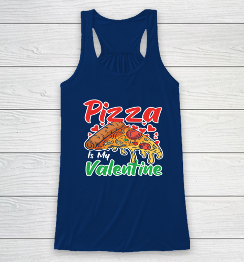 Funny Valentines Day Shirt Pizza Is My Valentine Racerback Tank 11