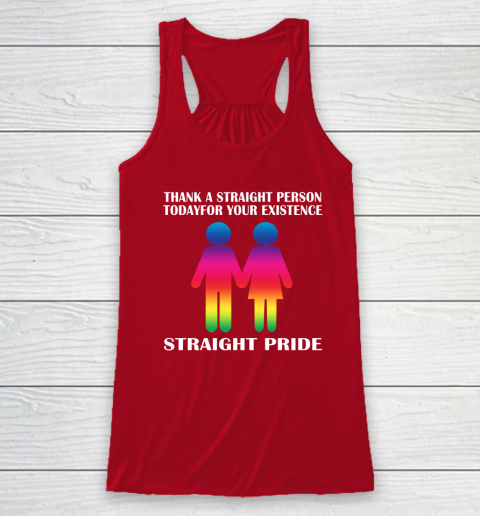 Thank A Straight Person Today For Your Existence Straight Pride Racerback Tank 3