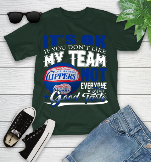 NBA It's Ok If You Don't Like My Team Los Angeles Clippers Not Everyone Has Good Taste Basketball Youth T-Shirt 5