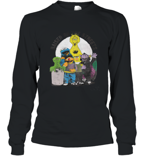 Sesame Street Characters Raised On The Streets T Shirt Long Sleeve