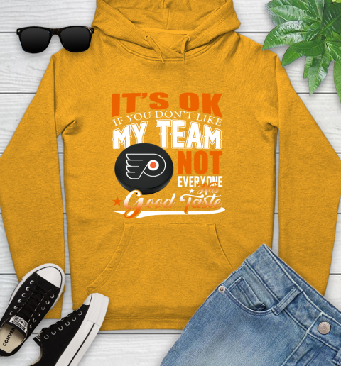 Philadelphia Flyers NHL Hockey You Don't Like My Team Not Everyone Has Good Taste Youth Hoodie 2