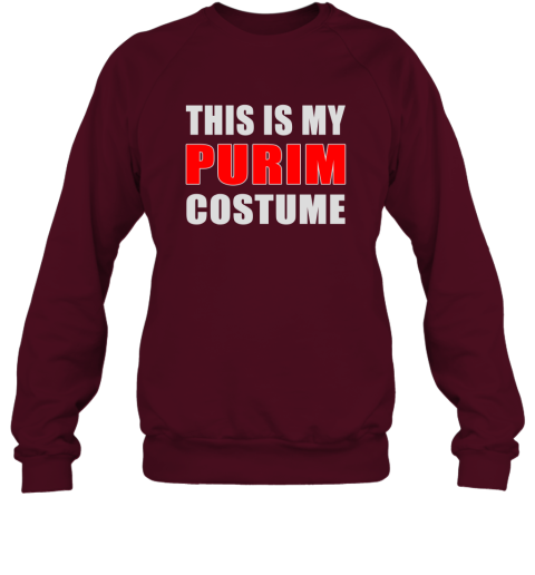 This is My Purim Costume Sweatshirt
