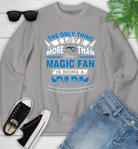 NBA The Only Thing I Love More Than Being A Orlando Magic Fan Is Being A Papa Basketball Youth Sweatshirt 3