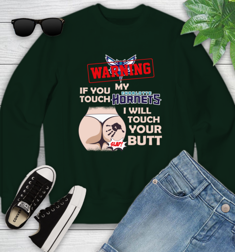 Charlotte Hornets NBA Basketball Warning If You Touch My Team I Will Touch My Butt Youth Sweatshirt 9