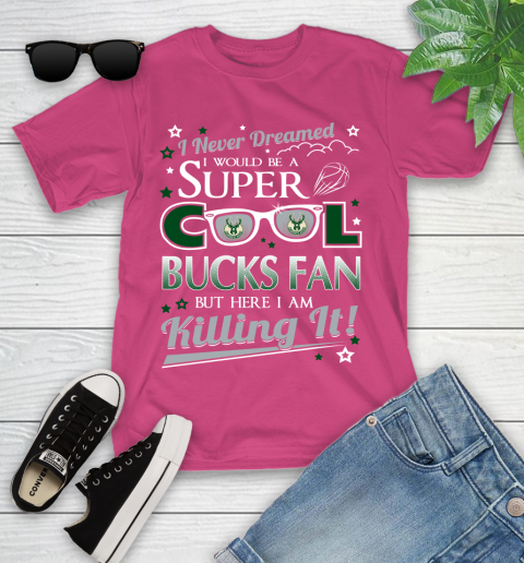 Milwaukee Bucks NBA Basketball I Never Dreamed I Would Be Super Cool Fan Youth T-Shirt 11