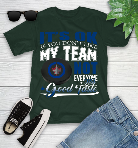 Winnipeg Jets NHL Hockey You Don't Like My Team Not Everyone Has Good Taste Youth T-Shirt 5