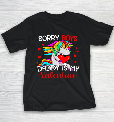 Sorry Boys Daddy Is My Valentine Unicorn Girls Valentine Youth T-Shirt 1