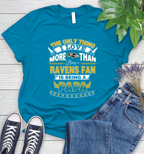 NFL The Only Thing I Love More Than Being A Baltimore Ravens Fan Is Being A Papa Football Women's T-Shirt 10
