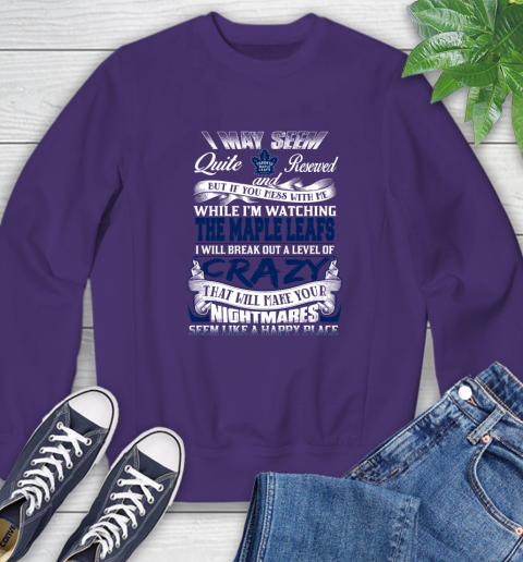 Toronto Maple Leafs NHL Hockey Don't Mess With Me While I'm Watching My Team Sweatshirt 4