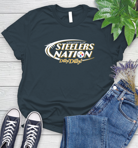 NFL A True Friend Of The Pittsburgh Steelers Dilly Dilly Football Sports Women's T-Shirt 11