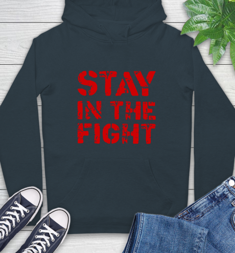 Stay In The Fight T Shirt Nationals Hoodie 7