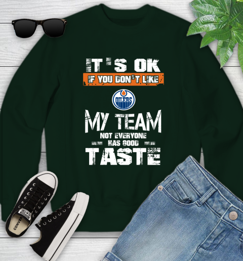 Los Angeles Kings NHL Hockey It's Ok If You Don't Like My Team Not Everyone Has Good Taste (3) Youth Sweatshirt 9