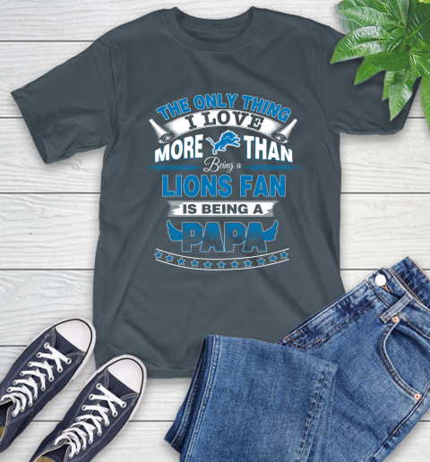 NFL The Only Thing I Love More Than Being A Detroit Lions Fan Is Being A Papa Football T-Shirt 10