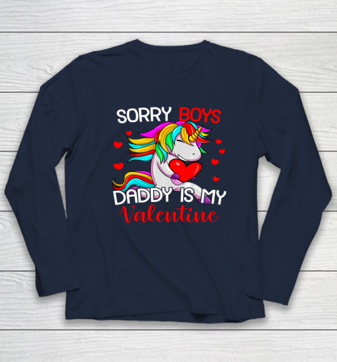Sorry Boys Daddy Is My Valentine Unicorn Girls Valentine Long Sleeve T-Shirt 9