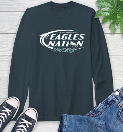NFL A True Friend Of The Philadelphia Eagles Dilly Dilly Football Sports Long Sleeve T-Shirt 9