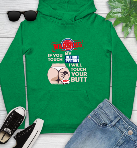 Detroit Pistons NBA Basketball Warning If You Touch My Team I Will Touch My Butt Youth Hoodie 9