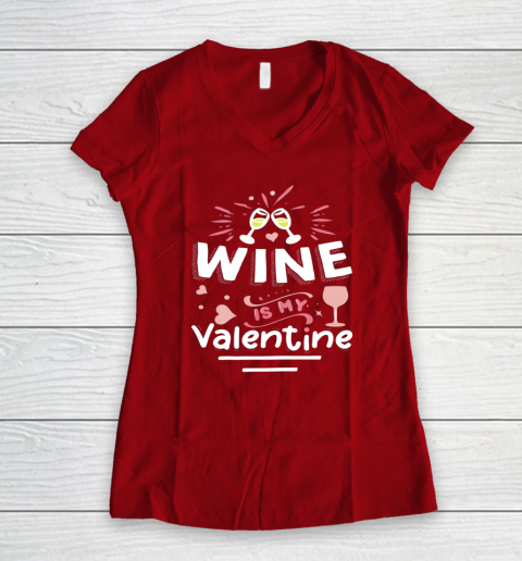 Wine Is My Valentine Valentines Day Funny Pajama Women's V-Neck T-Shirt 13
