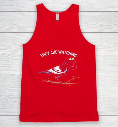 Birds Are Not Real Shirt They are Watching Funny Tank Top 9