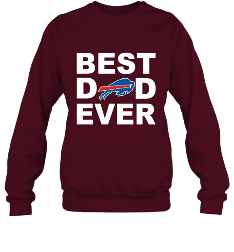 Best Dad Ever bufalo bills Fan Gift Ideas Sweatshirt