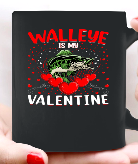 Funny Walleye Is My Valentine Walleye Fish Valentine's Day Ceramic Mug 11oz 1