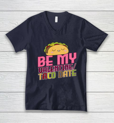 Be My Valentine Taco Date V-Neck T-Shirt 2