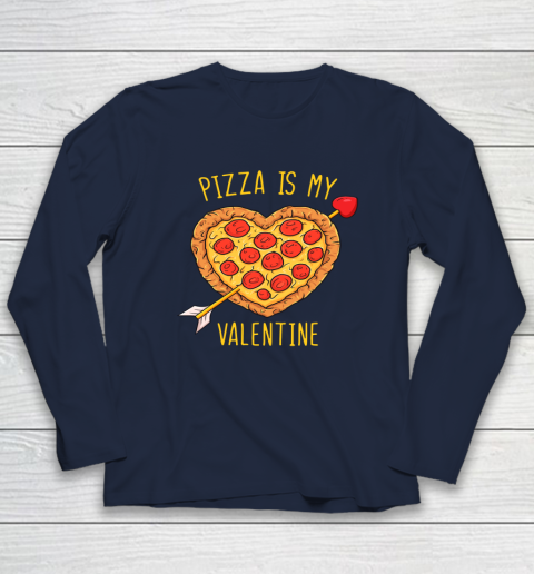 Pizza Is My Valentine Funny Valentines Day Long Sleeve T-Shirt 9