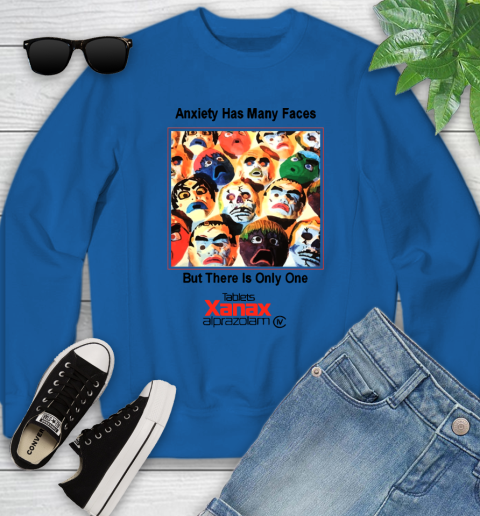 Anxiety Has Many Faces Xanax Promotional Shirt Youth Sweatshirt 4