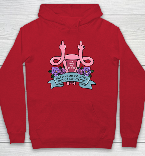 Middle Finger Uterus  Keep Your Politics Out Of My Uterus Hoodie 6