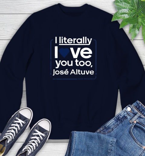 I literally love Jose Altuve Shirt Sweatshirt 2