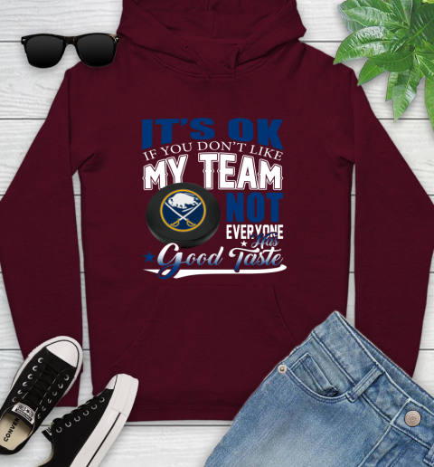 Buffalo Sabres NHL Hockey You Don't Like My Team Not Everyone Has Good Taste Youth Hoodie 7