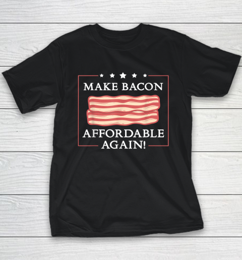 Make Bacon Affordable Again Funny Inflation Anti Joe Biden Youth T-Shirt
